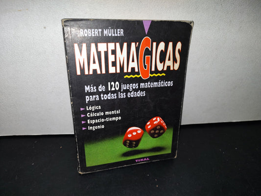 180- Matemágicas. Más De 120 Juegos Matemáticos Para Todas Las Edades - Robert Müller