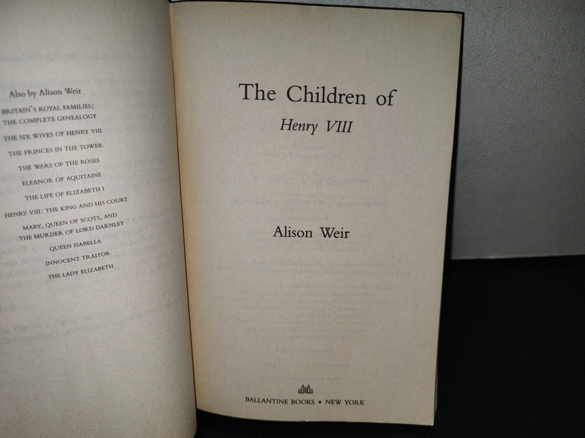 153- The Children Of Henry VIII - Alison Weir - Ballantine Books, New York - 2008