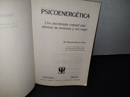 78- Psicoenergética - Roberto Navarro Arias - Editorial Limusa, 1992