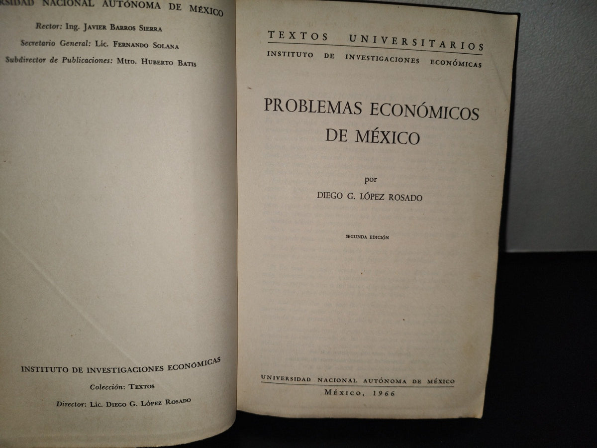 139- Problemas Económicos De México - Diego G. López Rosado. Universidad Nacional Autónoma De México, 1966