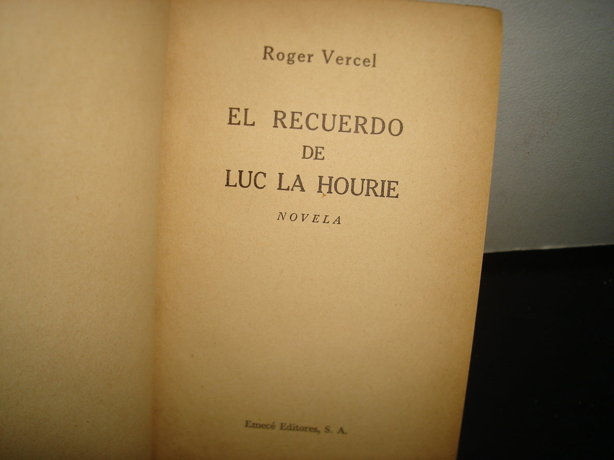 10- El Recuerdo De Luc La Hourie - Roger Vercel - Emecé Editores, S. A., 1949