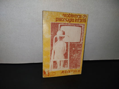 84- Problemas De Psicología Infantil - Anibal Ponce - 1982