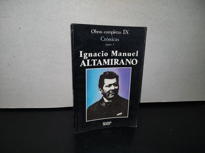 92- Obras Completas Ix. Crónicas, Tomo 3. Ignacio Manuel Altamirano. Sep - Primera Edición 1987