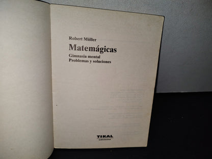 180- Matemágicas. Más De 120 Juegos Matemáticos Para Todas Las Edades - Robert Müller