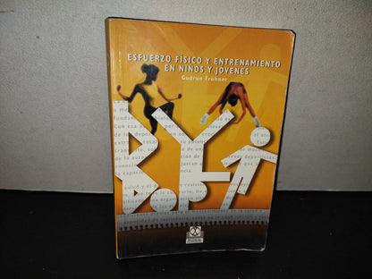 200- Esfuerzo Físico Y Entrenamiento En Niños Y Jóvenes - Gudrun Fröhner - 1A. Ed. 2003