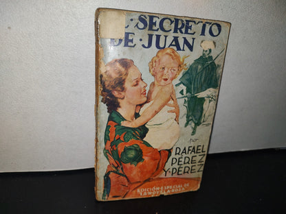 96- El Secreto De Juan - Rafael Pérez Y Pérez - Segunda Edición 1936