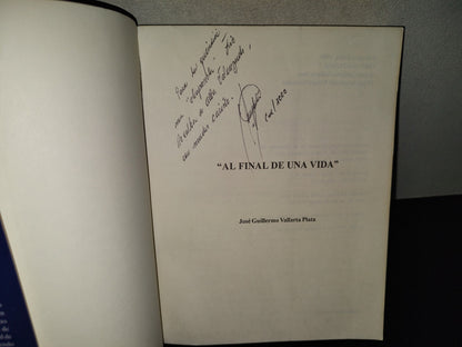 202- Al Final De Una Vida - José Guillermo Vallarta Plata - Primera Edición, 1999