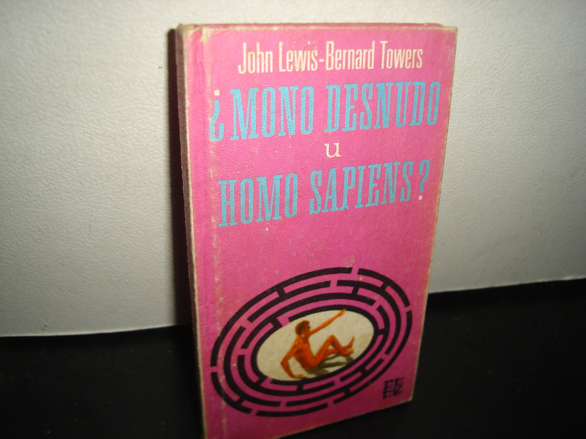 10- ¿Mono Desnudo U Homo Sapiens? - John Lewis - Bernard Towers
