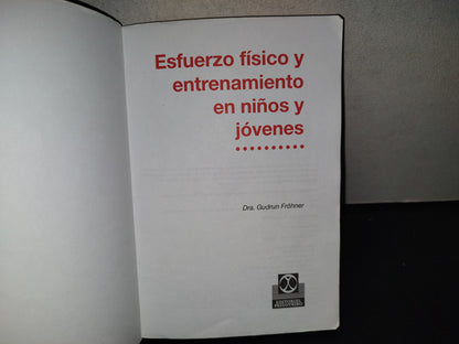 200- Esfuerzo Físico Y Entrenamiento En Niños Y Jóvenes - Gudrun Fröhner - 1A. Ed. 2003