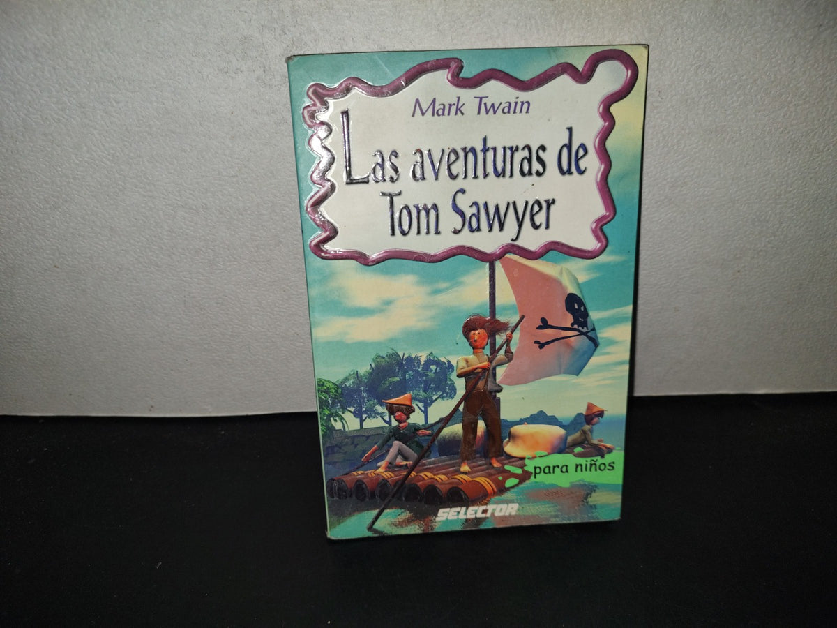 199- Las Aventuras De Tom Sawyer Para Niños - Mark Twain. Selector. Primera Edición 2012