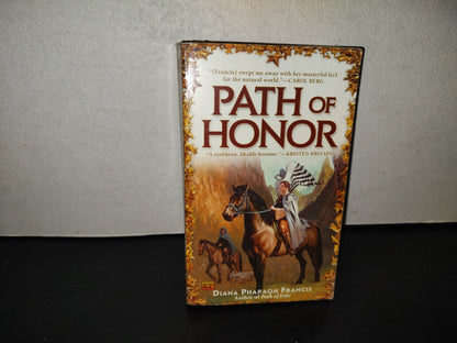 201- Path Of Honor - Diana Pharaoh Francis - A Roc Book. First Printing, December, 2004