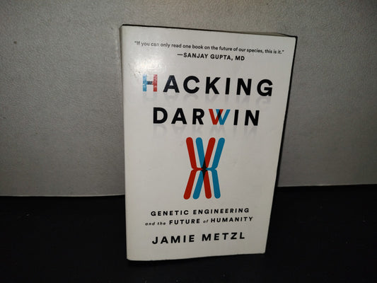 220- Hacking Darwin. Genetic Engineering And The Future Of Humanity - Jamie Metzl