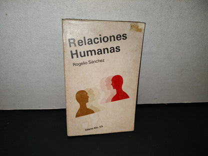 158- Relaciones Humanas - Rogelio Sánchez