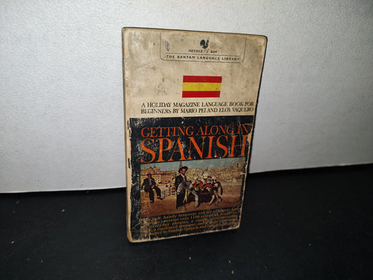 180- Getting Along In Spanish. A Holiday Magazine Language Book - Mario Pei, Eloy Vaquero