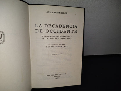 92- La Decadencia De Occidente. Bosquejo De Una Morfología De La Historia Universal - Oswald Spengler - Espasa-Calpe, S. A. 1966