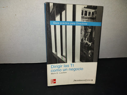 219- Dirigir Las TI Como Un Negocio - Mark D. Lutchen