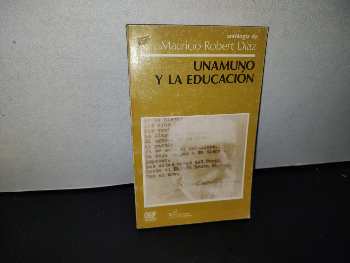 90- Unamuno Y La Educación - Antología De Mauricio Robert Díaz - Primera Edición 1985