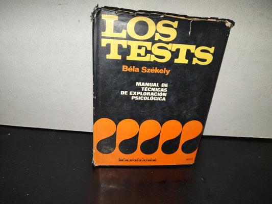 200- Los Tests. Manual De Técnicas De Exploración Psicológica. Parte 1 - Béla Székly