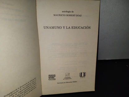 90- Unamuno Y La Educación - Antología De Mauricio Robert Díaz - Primera Edición 1985