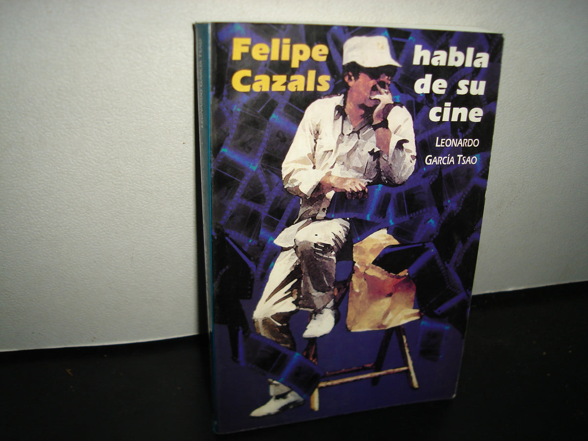 169- Felipe Cazals Habla De Su Cine - Leonardo García Tsao - Universidad De Guadalajara, Primera Edición 1994