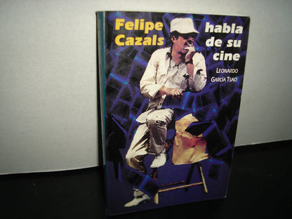 169- Felipe Cazals Habla De Su Cine - Leonardo García Tsao - Universidad De Guadalajara, Primera Edición 1994