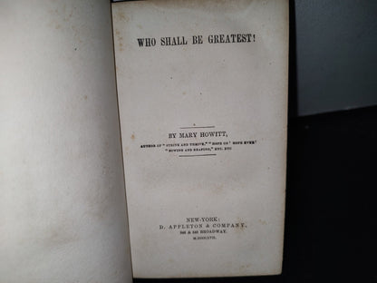 65- Who Shall Be Greatest! - Mary Howitt - New York: D. Appleton & Company, 1857