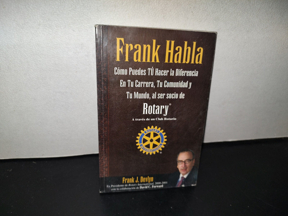 143- Frank Habla. Cómo Puedes Ser Tú Hacer La Diferencia... Frank J. Devlyn. Rotatory International