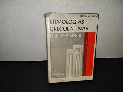 202- Etimologías Grecolatinas Del Español - Agustín Mateos M.