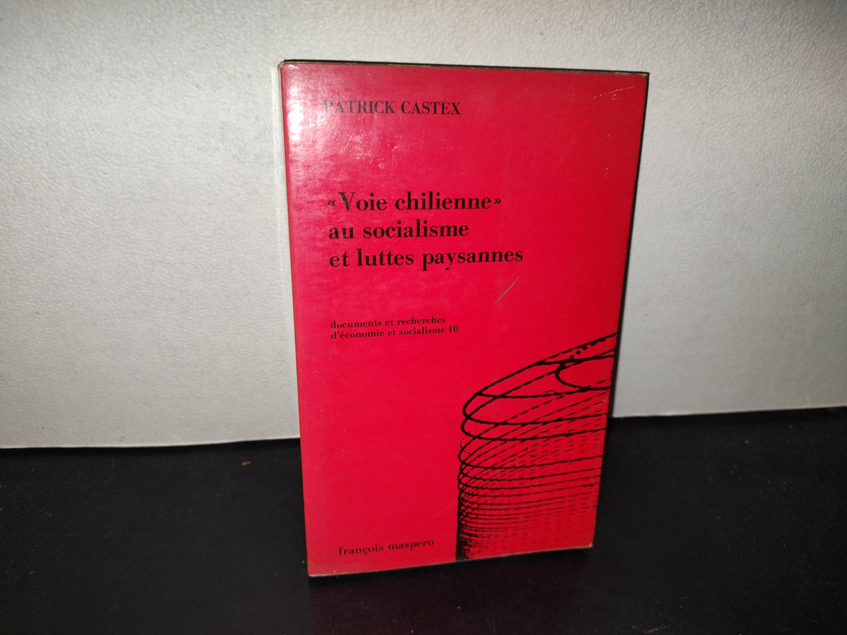 198- ”Voie Chilienne” Au Socialisme Et Luttes Paysannes - Patrick Castex - 1977