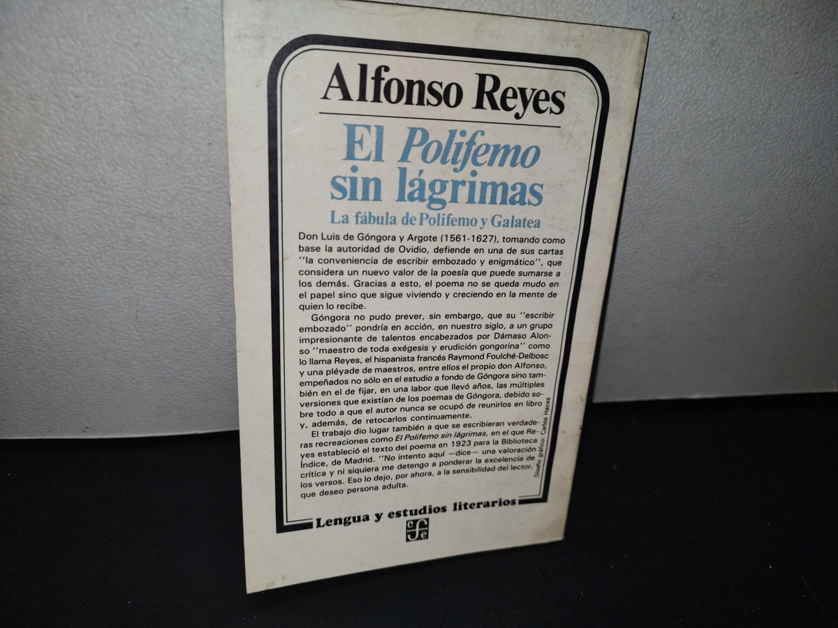75- El Polifema Sin Lágrimas. La Fábula De Polifemo Y Galatea - Alfonso Reyes - Fondo De Cultura Económica, Primera Edición, 1986