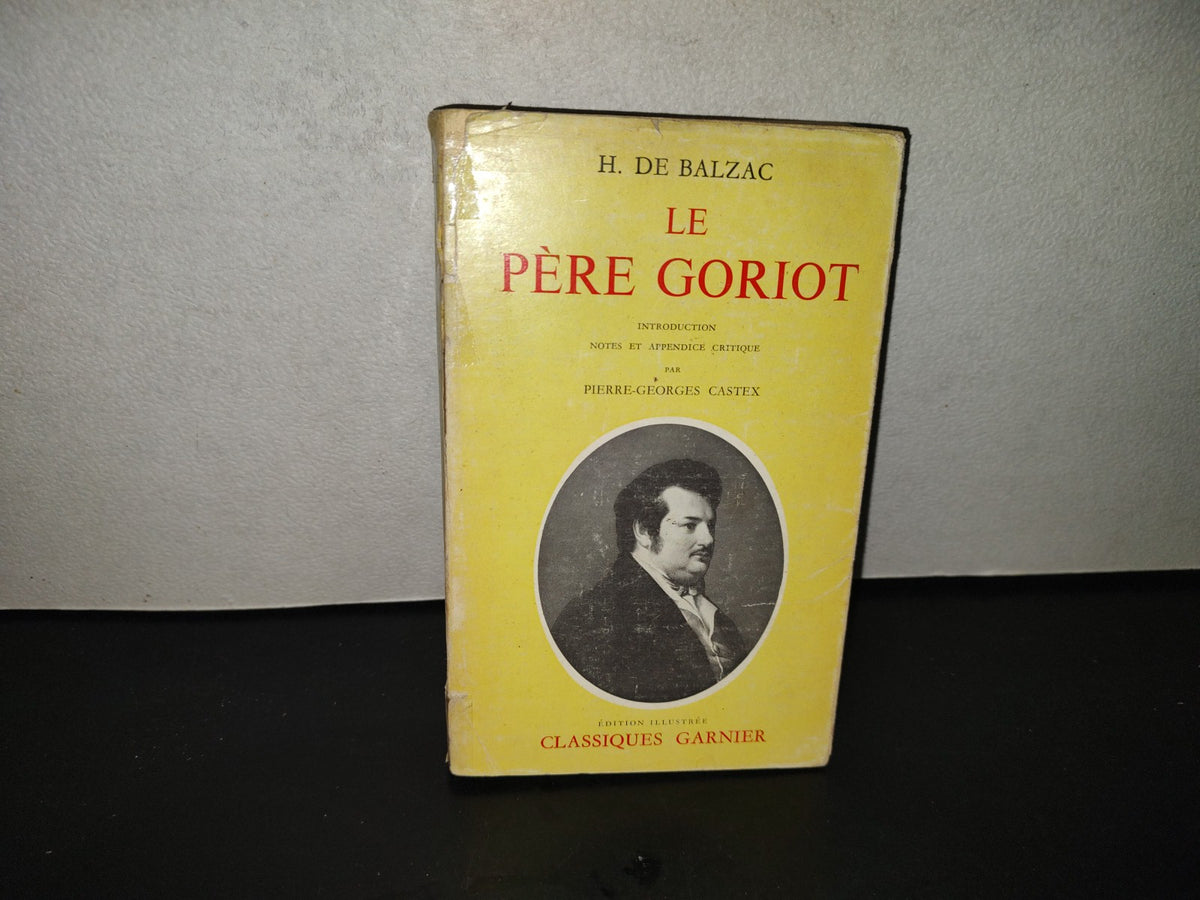 201- Le Père Goriot - H. De Balzac. Éditions Garnier Frères - 1961