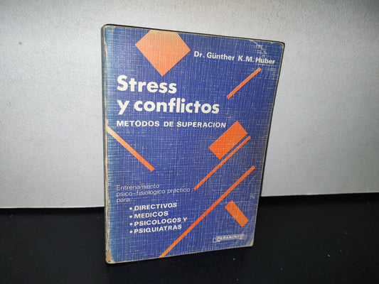 92- Stress Y Conflictos. Métodos De Superación - Dr. Günther K. M. Huber - Paraninfo, S.A. 1980