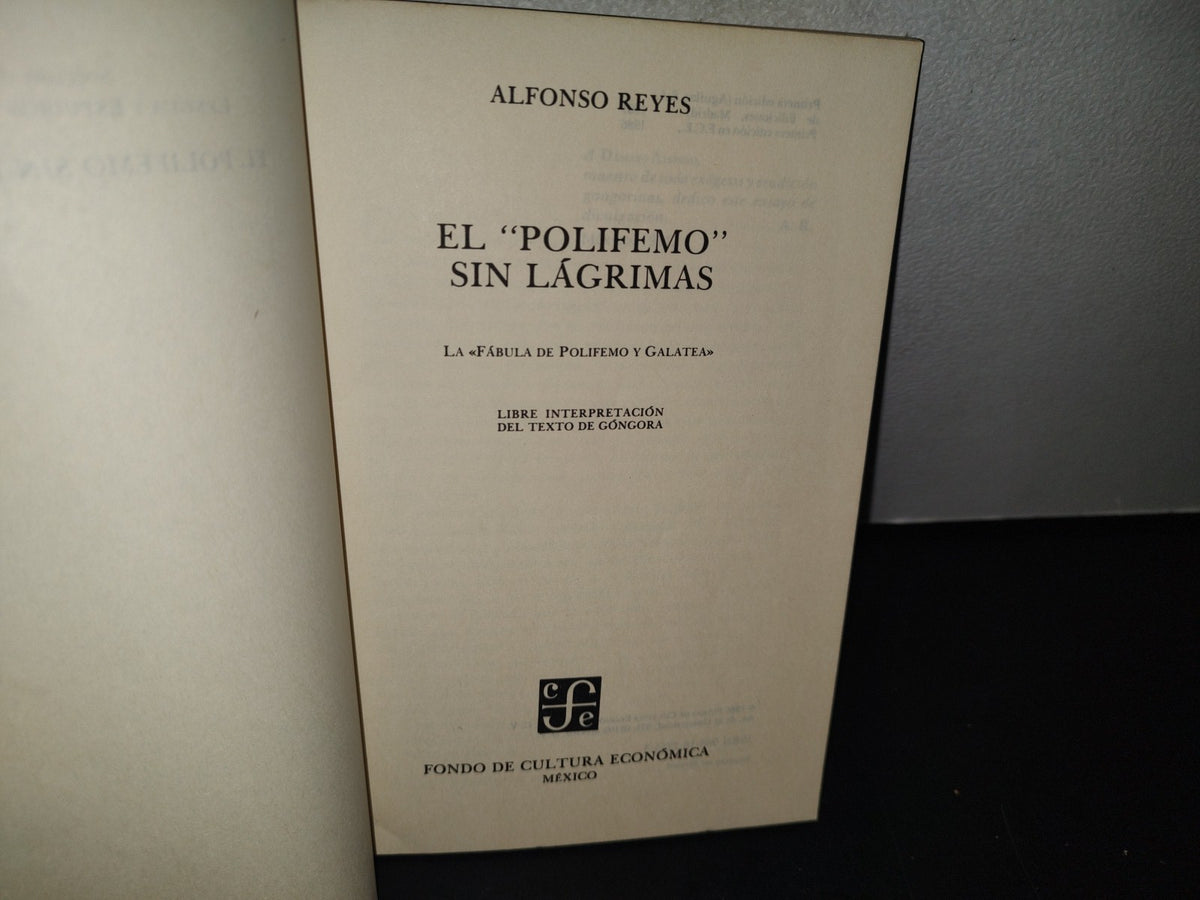 75- El Polifema Sin Lágrimas. La Fábula De Polifemo Y Galatea - Alfonso Reyes - Fondo De Cultura Económica, Primera Edición, 1986