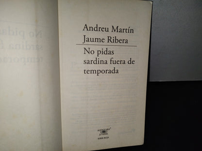 192- No Pidas Sardina Fuera De Temporada - Andreu Martín / Jaume Ribera - 2014