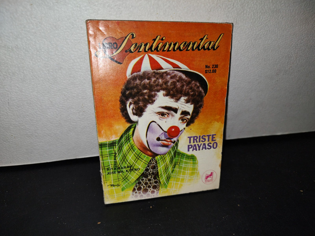 179- Cómic. Libro Sentimental.Triste Payaso - Rita Garay, José Ma. K'Stro, No. 230 - Julio 1982