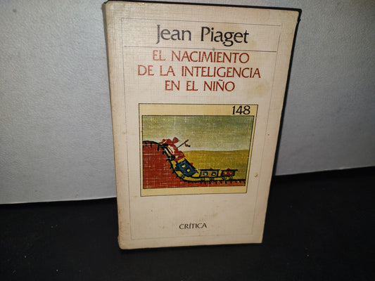 74- El Nacimiento De La Inteligencia En El Niño - Jean Piaget - 1985