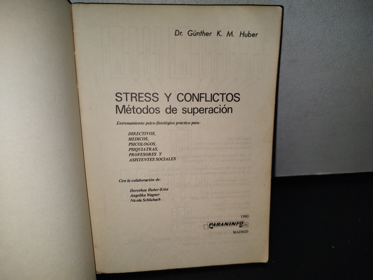 92- Stress Y Conflictos. Métodos De Superación. Entranamiento Psicofisiológico Práctico Para: Directivos, Médicos, Psicólogos, Psiquiatras, Profesores Y Asistentes Sociales - Dr. Günther K. M. Huber - 1980