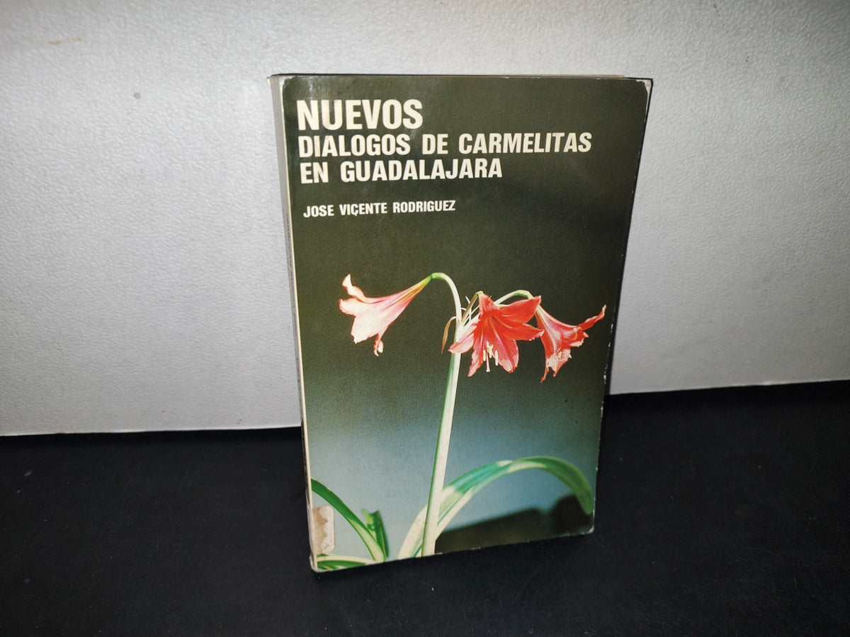 32- Nuevos Diálogos De Carmelitas En Guadalajara - José Vicente Rodríguez - 1987