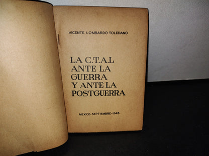 66- La C.T.A.L. Ante La Guerra Y Ante La Postguerra - Vicente Lombardo Toledano - 1945