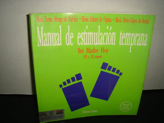 1- Manual De Estimulación Temprana. Ser Madre Hoy (13 A 24 Meses) - María Teresa Arango De Narváez