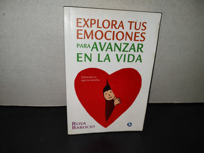 199- Explora Tus Emociones Para Avanzar En La Vida. Rosa Barocio. Editorial Pax México. 1A. Ed. 2012
