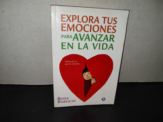 199- Explora Tus Emociones Para Avanzar En La Vida. Rosa Barocio. Editorial Pax México. 1A. Ed. 2012