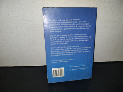 196- El Águila Que Quería Ser Águila - Juan Carlos Roca - 1A. Edición, 2002