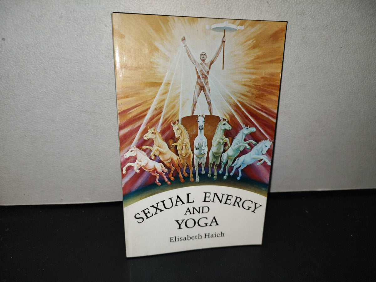 153- Sexual Energy And Yoga - Elisabeth Haich - Aurora Press - 1982
