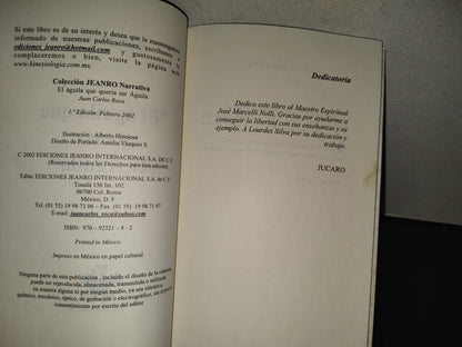 196- El Águila Que Quería Ser Águila - Juan Carlos Roca - 1A. Edición, 2002