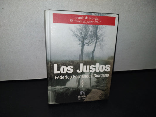 188- Los Justos - Federico Fernández Giordano - Primera Edición En Esta Colección 2007