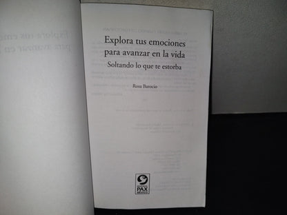 199- Explora Tus Emociones Para Avanzar En La Vida. Rosa Barocio. Editorial Pax México. 1A. Ed. 2012