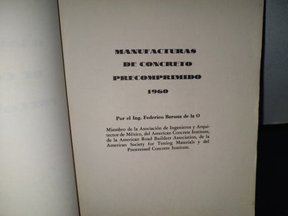 85- Manufacturas De Concreto Precomprimido 1960. Federico Barona De La O