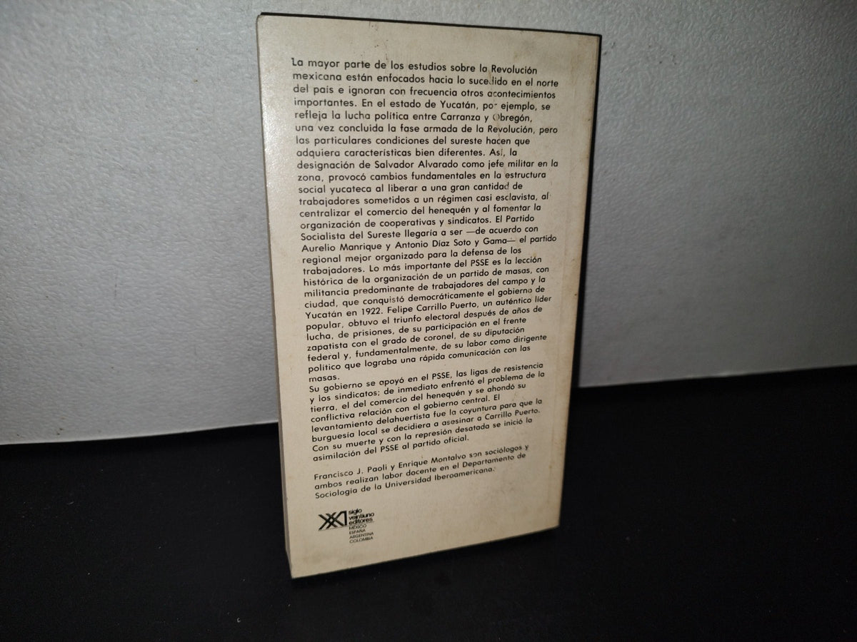89- El Socialismo Olvidado De Yucatán - Francisco J. Paoli - Primera Edición 1977