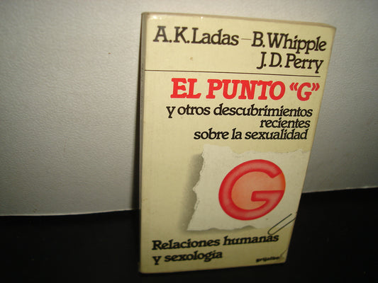 7- El Punto ”G” Y Otros Descubrimientos Reientes Sobre La Sexualidad - A. K. Ladas, B. Whipple